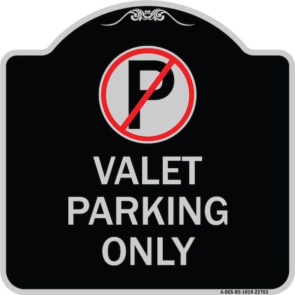 Valet Parking Only Heavy-Gauge Aluminum Architectural Sign, 18" x 18", BS-1818-22763